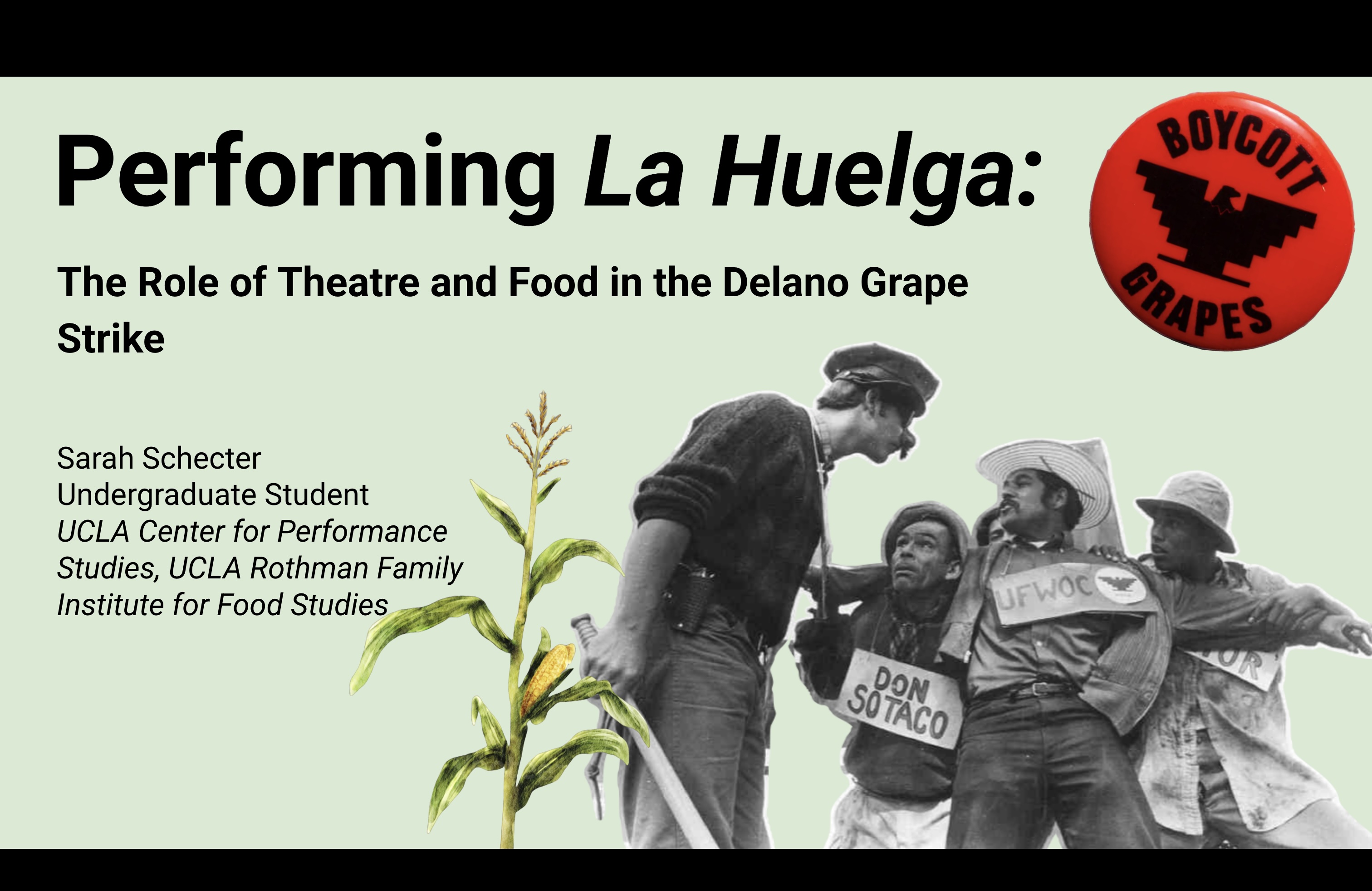 Title slide of Sarah's presentation. Presentation is called Performing La Huelga: The Role of Theatre and Food in the Delano Grape Strike.